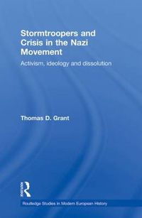 Cover image for Stormtroopers and Crisis in the Nazi Movement: Activism, ideology and dissolution