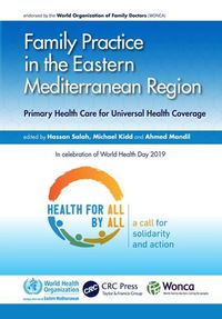 Cover image for Family Practice in the Eastern Mediterranean Region: Primary Health Care for Universal Health Coverage