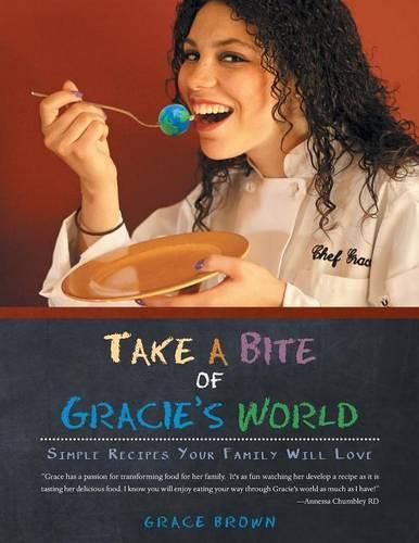 Cover image for Take a Bite of Gracie's World: Simple Recipes Your Family Will Love