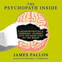 Cover image for The Psychopath Inside: A Neuroscientist's Personal Journey Into the Dark Side of the Brain