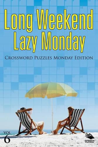 Cover image for Long Weekend Lazy Monday Vol 6: Crossword Puzzles Monday Edition