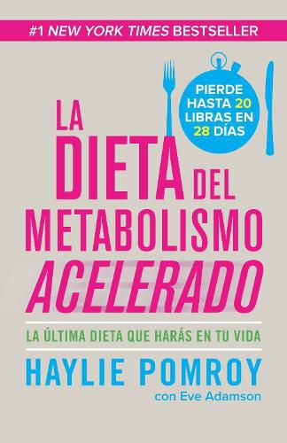 La dieta del metabolismo acelerado / The Fast Metabolism Diet: Come mas, pierde mas