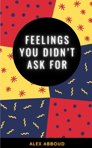 Cover image for Feelings You Didn't Ask For