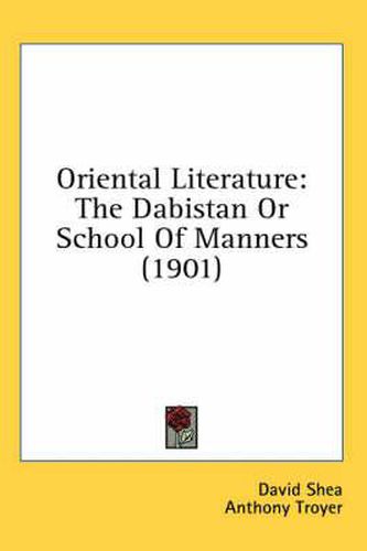 Cover image for Oriental Literature: The Dabistan or School of Manners (1901)