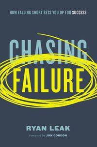 Cover image for Chasing Failure: How Falling Short Sets You Up for Success