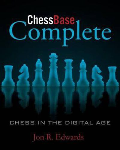 Cover image for ChessBase Complete: Chess in the Digital Age