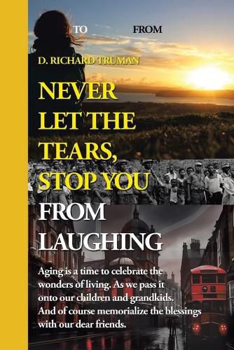 Cover image for Never Let The Tears, Stop You From Laughing