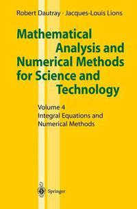 Cover image for Mathematical Analysis and Numerical Methods for Science and Technology: Volume 4 Integral Equations and Numerical Methods