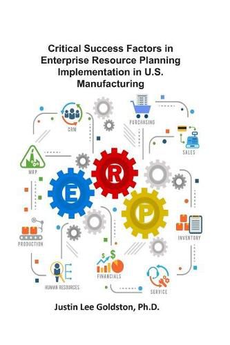 Cover image for Critical Success Factors in Enterprise Resource Planning Implementation in U.S. Manufacturing