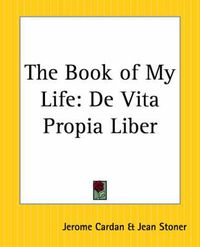 Cover image for The Book of My Life: De Vita Propia Liber