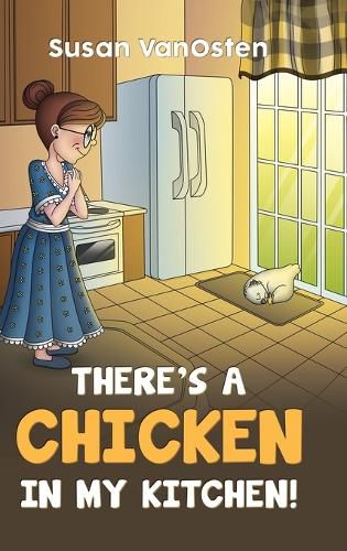 Cover image for There's A Chicken In My Kitchen!