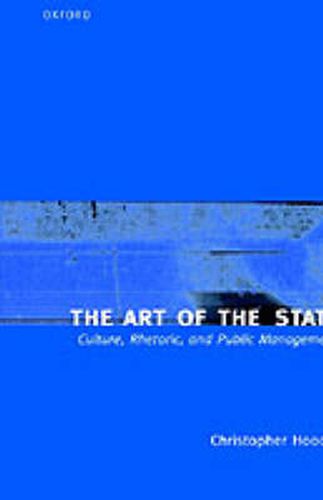 Cover image for The Art of the State: Culture, Rhetoric and Public Management