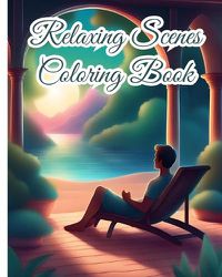 Cover image for Relaxing Scenes Coloring Book For Adults