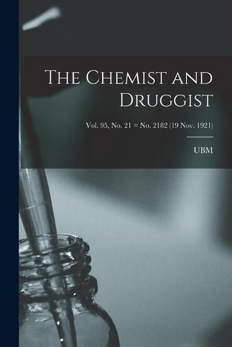 Cover image for The Chemist and Druggist [electronic Resource]; Vol. 95, no. 21 = no. 2182 (19 Nov. 1921)