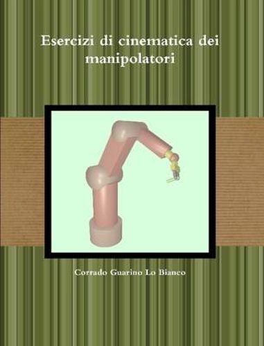 Cover image for Esercizi Di Cinematica Dei Manipolatori