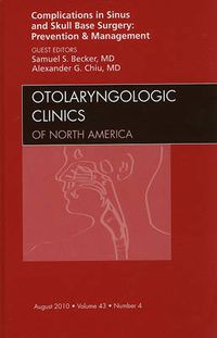 Cover image for Complications in Sinus and Skull Base Surgery: Prevention and Management, An Issue of Otolaryngologic Clinics