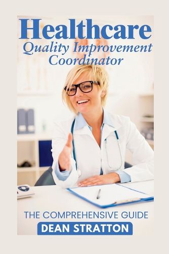 Cover image for Healthcare Quality Improvement Coordinator - The Comprehensive Guide