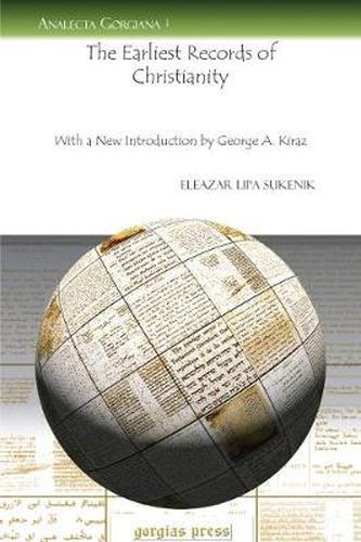 The Earliest Records of Christianity: With a New Introduction by George A. Kiraz