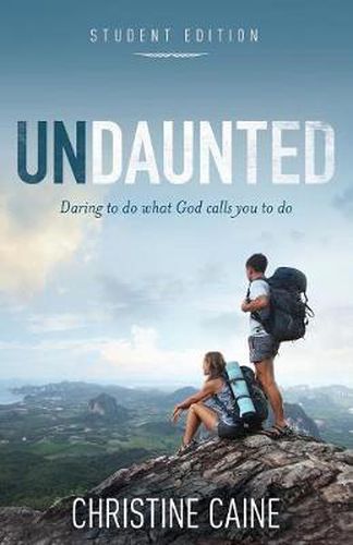 Cover image for Undaunted Student Edition: Daring to do what God calls you to do