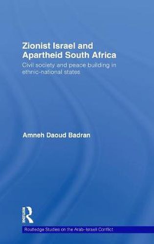 Cover image for Zionist Israel and Apartheid South Africa: Civil society and peace building in ethnic-national states