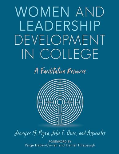 Women and Leadership Development in College: A Facilitation Resource