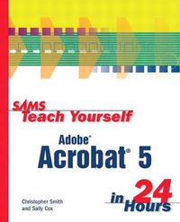 Cover image for Sams Teach Yourself Adobe Acrobat 5 in 24 Hours