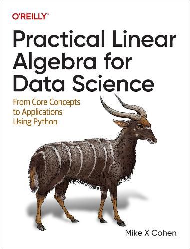 Cover image for Practical Linear Algebra for Data Science: From Core Concepts to Applications Using Python