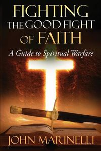 Cover image for Fighting The Good Fight of Faith