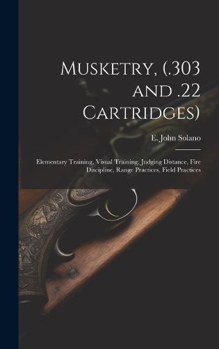 Cover image for Musketry, (.303 and .22 Cartridges)