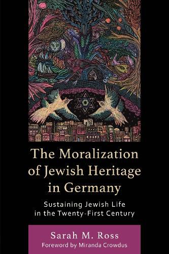 Cover image for The Moralization of Jewish Heritage in Germany