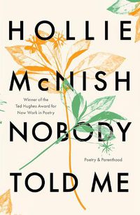 Cover image for Nobody Told Me: Poetry and Parenthood