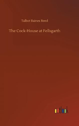 The Cock-House at Fellsgarth