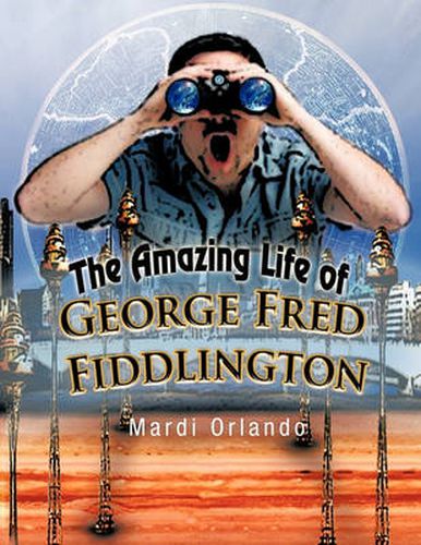 Cover image for The Amazing Life of George Fred Fiddlington