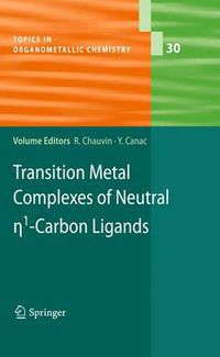 Cover image for Transition Metal Complexes of Neutral eta1-Carbon Ligands