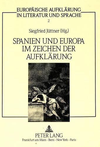 Cover image for Spanien Und Europa Im Zeichen Der Aufklaerung: Internationales Kolloquium an Der Universitaet-Gh-Duisburg Vom 8.-11. Oktober 1986