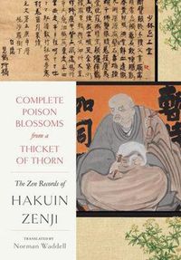 Cover image for Complete Poison Blossoms From A Thicket Of Thorn: The Zen Records of Hakuin Ekaku