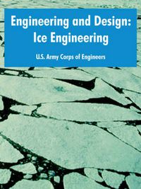 Cover image for Engineering and Design: Ice Engineering