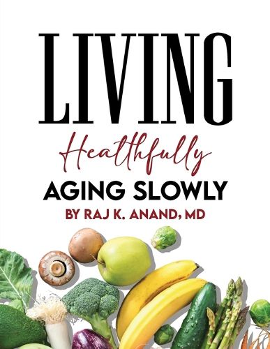 Cover image for Living Healthfully, Aging Slowly