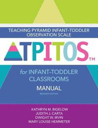 Cover image for Teaching Pyramid Infant-Toddler Observation Scale (TPITOS (TM)) for Infant-Toddler Classrooms: Manual