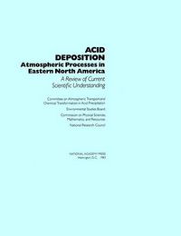 Cover image for Acid Deposition: Atmospheric Processes in Eastern North America