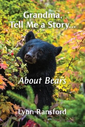 Cover image for Grandma, Tell Me a Story...About Bears