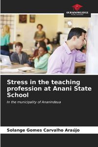 Cover image for Stress in the teaching profession at Anani State School