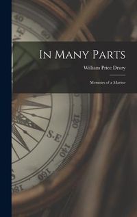 Cover image for In Many Parts: Memoirs of a Marine