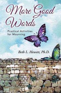 Cover image for More Good Words: Practical Activities for Mourning