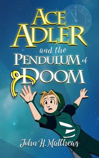 Cover image for Ace Adler and the Pendulum of Doom