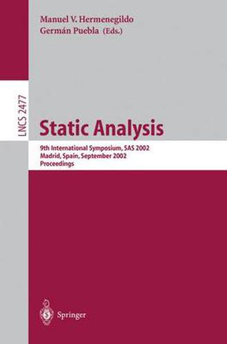 Cover image for Static Analysis: 9th International Symposium, SAS 2002, Madrid, Spain, September 17-20, 2002. Proceedings