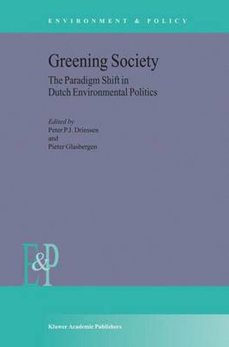 Cover image for Greening Society: The Paradigm Shift in Dutch Environmental Politics