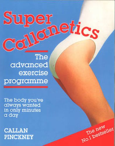 Super Callanetics: The Advanced Exercise Programme