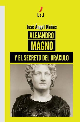 Cover image for Alejandro Magno y el secreto del Oraculo