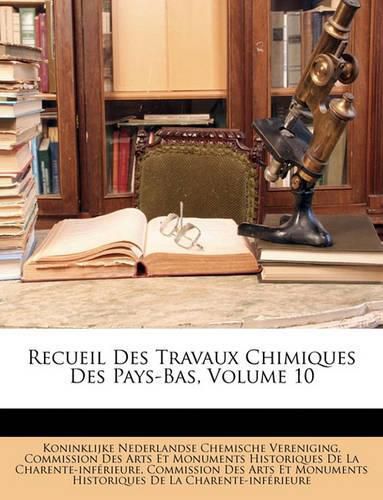 Recueil Des Travaux Chimiques Des Pays-Bas, Volume 10